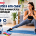 Ginástica em casa: materiais essenciais e dicas para começar uma rotina de exercícios Ginástica em casa: materiais essenciais e dicas para começar uma rotina de exercícios